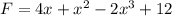 F=4x+ x^{2} -2 x^{3} +12