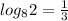 log_{8} 2= \frac{1}{3}