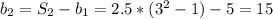 b_2=S_2-b_1=2.5*(3^2-1)-5=15