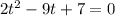 2t^2-9t+7=0