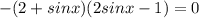 -(2+sinx)(2sinx-1)=0