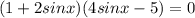 (1+2sinx)(4sinx-5)=0