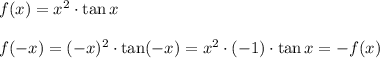 f(x)=x ^2\cdot\tan x\\\\f(-x)=(-x) ^2\cdot\tan(- x)=x ^2\cdot(-1)\cdot\tan x=-f(x)