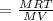 Р= \frac{MRT}{MV}