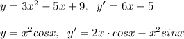 y=3x^2-5x+9,\; \; y'=6x-5\\\\y=x^2cosx,\; \; y'=2x\cdot cosx-x^2sinx