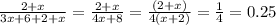 \frac{2+x}{3x+6+2+x}= \frac{2+x}{4x+8}= \frac{(2+x)}{4(x+2)}= \frac{1}{4}=0.25