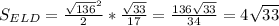 S_{ELD}=\frac{\sqrt{136}^2}{2}*\frac{\sqrt{33}}{17}=\frac{136\sqrt{33}}{34}=4\sqrt{33}