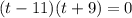 (t-11)(t+9)=0