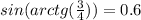 sin(arctg(\frac{3}{4}))=0.6