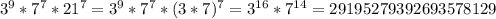 3^9*7^7*21^7=3^9*7^7*(3*7)^7=3^{16}*7^{14}=29195279392693578129