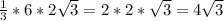 \frac{1}{3} *6*2 \sqrt{3} =2*2* \sqrt{3}=4 \sqrt{3} \\