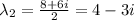 \lambda_2= \frac{8+6i}{2}=4-3i