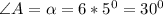 \angle A=\alpha=6*5^0=30^0