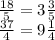 \frac{18}{5} =3 \frac{3}{5} \\ \frac{37}{4} =9 \frac{1}{4}