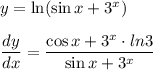 y= \ln (\sin x + 3^x)\\\\ \dfrac{dy}{dx} = \dfrac{\cos x+3^x\cdot ln 3}{\sin x+3^x}