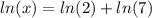 ln(x)=ln(2)+ln(7)