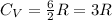 C _{V} = \frac{6}{2} R=3R