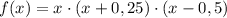 \displaystyle f(x)=x \cdot (x+0,25) \cdot (x-0,5)