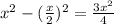 x^{2} -(\frac{x}{2}) ^{2} = \frac{ 3x^{2} }{4}