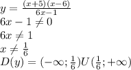 y= \frac{(x+5)(x-6)}{6x-1} \\ 6x-1 \neq 0 \\ 6x \neq 1 \\ x \neq \frac{1}{6} \\ D(y)=(-\infty; \frac{1}{6} )U( \frac{1}{6} ;+\infty)