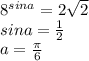 8^{sina}=2\sqrt{2}\\&#10;sina=\frac{1}{2}\\&#10;a=\frac{\pi}{6}