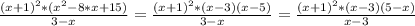 \frac{(x+1)^2*(x^2-8*x+15)}{3-x}=\frac{(x+1)^2*(x-3)(x-5)}{3-x}=\frac{(x+1)^2*(x-3)(5-x)}{x-3}