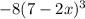 -8(7-2x)^3