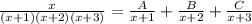 \frac{x}{(x+1)(x+2)(x+3)}= \frac{A}{x+1} + \frac{B}{x+2} + \frac{C}{x+3}