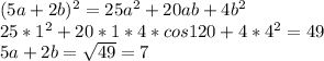 (5a+2b)^2=25a^2+20ab+4b^2\\&#10;25*1^2+20*1*4*cos120+4*4^2=49\\&#10;5a+2b=\sqrt{49} =7