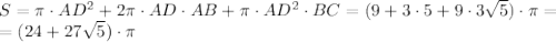 S=\pi\cdot AD^2+2\pi\cdot AD\cdot AB+\pi\cdot AD^2\cdot BC=(9+3\cdot5+9\cdot3\sqrt5)\cdot\pi=\\=(24+27\sqrt5)\cdot\pi