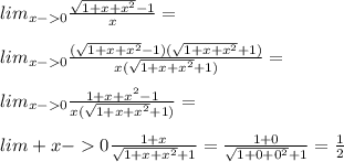 lim_{x-0} \frac{\sqrt{1+x+x^2}-1}{x}=\\\\lim_{x-0} \frac{(\sqrt{1+x+x^2}-1)(\sqrt{1+x+x^2}+1)}{x(\sqrt{1+x+x^2}+1)}=\\\\lim_{x-0}\frac{1+x+x^2-1}{x(\sqrt{1+x+x^2}+1)}=\\\\lim+{x-0} \frac{1+x}{\sqrt{1+x+x^2}+1}=\frac{1+0}{\sqrt{1+0+0^2}+1}=\frac{1}{2}