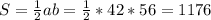 S=\frac{1}{2}ab=\frac{1}{2}*42*56=1176