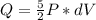 Q= \frac{5}{2} P*dV