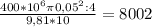 \frac{400*10^6\pi0,05^{2}:4 }{9,81*10} =8002