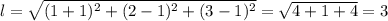 l=\sqrt{(1+1)^2+(2-1)^2+(3-1)^2}=\sqrt{4+1+4}=3