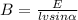 B= \frac{E}{lvsin \alpha }