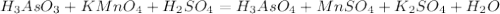 H_3AsO_3 + KMnO_4 + H_2SO_4 = H_3AsO_4 + MnSO_4 + K_2SO_4 + H_2O