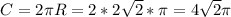 C=2\pi R=2*2 \sqrt{2}*\pi =4 \sqrt{2}\pi