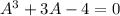 A^3+3A-4=0