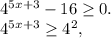 4 ^{5x+3}-16 \geq 0. \\ 4 ^{5x+3} \geq 4 ^{2} ,