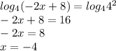 log_4(-2x+8)=log_44^2 \\ -2x+8=16 \\ -2x=8 \\ x=-4