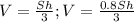 V= \frac{Sh}{3}; V= \frac{0.8Sh}{3}