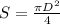 S= \frac{ \pi D ^{2} }{4}