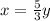 x= \frac{5}{3} y