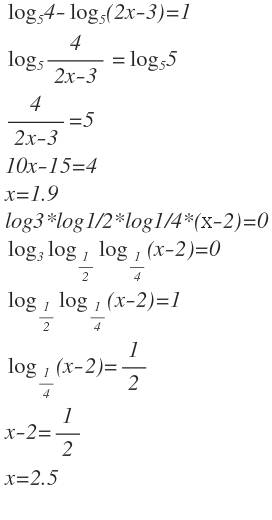 Log4 по основанию 5 - log по основанию 5 (2х-3) = 1 6. log3*log1/2*log1/4*(х-2)=0