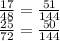 \frac{17}{48} = \frac{51}{144} \\ \frac{25}{72} = \frac{50}{144}