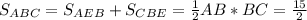 S_{ABC}= S_{AEB}+S_{CBE}= \frac{1}{2}AB*BC= \frac{15}{2}