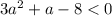 3a^2+a-8<0