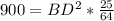 900= BD^{2}*\frac{25}{64}