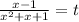 \frac{x-1}{ x^{2} +x+1} =t